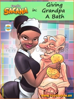 Familia Sacana #7 - Giving Grandpa a Bath