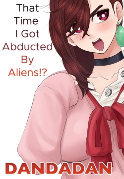 Dandadan - That Time I Got Abducted By Aliens!?